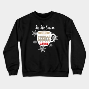 Eggnog Merry Christmas Tis The Season Snowflakes Crewneck Sweatshirt